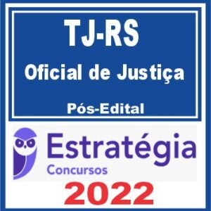 TJ RS (Oficial de Justiça Estadual) Pós Edital – Estratégia 2022