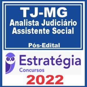 TJ MG (Analista Judiciário – Assistente Social) Pós Edital – Estratégia 2022