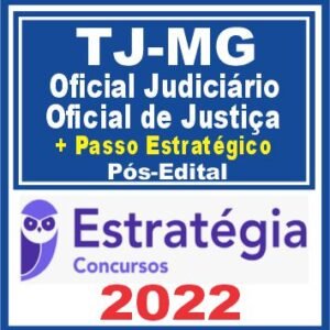 TJ MG (Oficial Judiciário – Oficial de Justiça + Passo Estratégico) Pós Edital – Estratégia 2022
