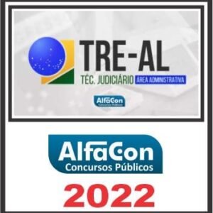 TRE AL (TÉCNICO JUDICIÁRIO ÁREA ADMINISTRATIVA) ALFACON 2022