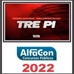 TRE PI (TÉCNICO JUDICIÁRIO ÁREA ADMINISTRATIVA) ALFACON 2022