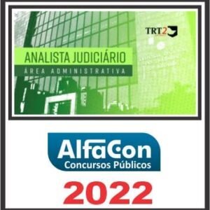 TRT 2ª REGIÃO (ANALISTA JUDICIÁRIO ÁREA ADMINISTRATIVA) ALFACON 2022