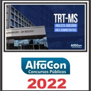TRT 24ª REGIÃO (ANALISTA JUDICIÁRIO ÁREA ADMINISTRATIVA) ALFACON 2022