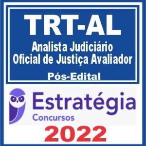 TRT AL – 19ª Região (Analista Judiciário – Oficial de Justiça Avaliador) Pós Edital – Estratégia 2022
