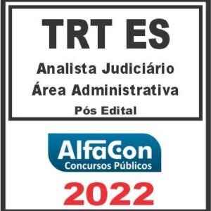 TRT ES – 17ª REGIÃO (ANALISTA JUDICÁRIO – ÁREA ADMINISTRATIVA) PÓS EDITAL – ALFACON 2022