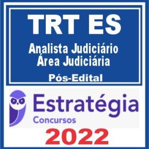 TRT ES – 17ª Região (Analista Judiciário – Área Judiciária) Pós Edital – Estratégia 2022