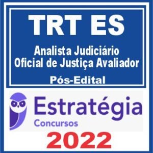 TRT ES – 17ª Região (Analista Judiciário – Oficial de Justiça) Pós Edital – Estratégia 2022