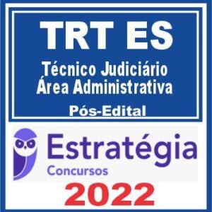 TRT ES – 17ª Região (Técnico Judiciário – Área Administrativa) Pós Edital – Estratégia 2022