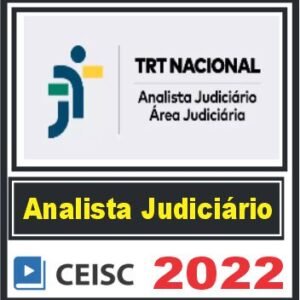 TRT NACIONAL (Analista Judiciário – Área Judiciária) Ceisc 2022