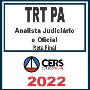TRT PA – 8ª Região (Analista Judiciário & Oficial de Justiça) Reta Final – Cers 2022