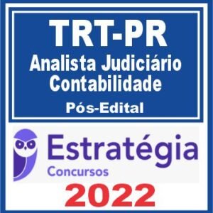 TRT PR 9ª Região (Analista Judiciário – Contabilidade) Pós Edital – Estratégia 2022