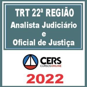 TRT 22 (Analista Judiciário & Oficial de Justiça) Reta Final – Cers 2022