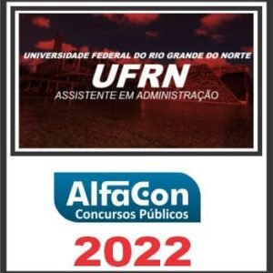 UFRN (ASSISTENTE EM ADMINISTRAÇÃO) ALFACON 2022
