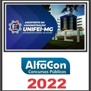 UNIFEI MG (ASSISTENTE EM ADMINISTRAÇÃO) PÓS EDITAL – ALFACON 2022