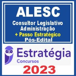 ALESC (Consultor Legislativo – Administração + Passo) Pós Edital – Estratégia 2023