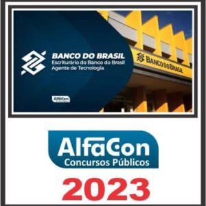 BANCO DO BRASIL (ESCRITURÁRIO – AGENTE DE TECNOLOGIA) PÓS EDITAL – ALFACON 2023