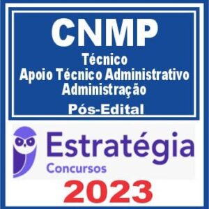 CNMP (Técnico – Apoio Técnico Administrativo – Administração) Pós Edital – Estratégia 2023