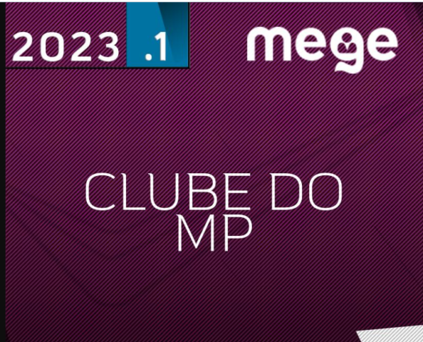 Clube do MP – Avançado – Promotor de Justiça do Ministério Público Estadual [2023] MEGE