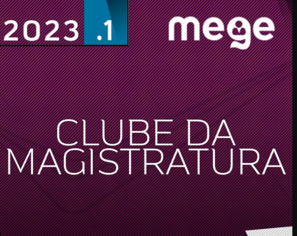 Clube da Magistratura Estadual – Juiz de Direito do Tribunal de Justiça [2023] MEGE