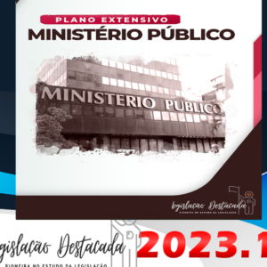 MP Ministério Público- Legislacao Destacada 2023 – Plano Extensivo
