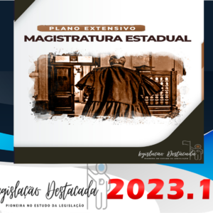Magistratura Estadual – Legislacao Destacada 2023 – Plano Extensivo