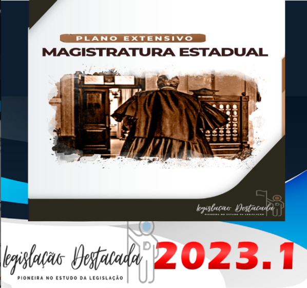 Magistratura Estadual – Legislacao Destacada 2023 – Plano Extensivo