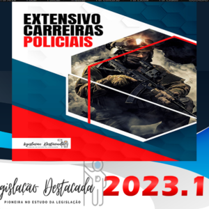 Carreiras Policiais – Legislacao Destacada 2023 – Plano Extensivo