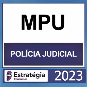 MPU – (POLÍCIA JUDICIAL) – ESTRATÉGIA 2023