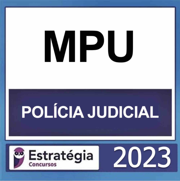 MPU – (POLÍCIA JUDICIAL) – ESTRATÉGIA 2023