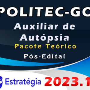 POLITEC-GO (Auxiliar de Autópsia) Pacote – ESTRATEGIA 2023 (Pós-Edital) - Rateio Auxiliar pericia 2023 Goias SPTC