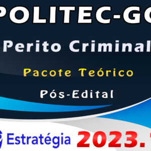 POLITEC-GO (Perito Criminal) Pacote – ESTRATEGIA 2023 (Pós-Edital) - Rateio Politec GO Pericia Criminal Goias SPTC 2023 Pos edital