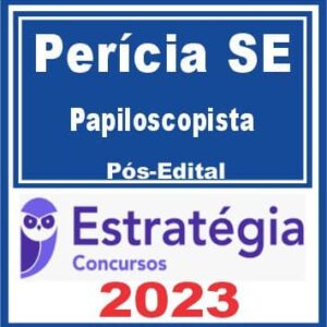 Perícia SE (Papiloscopista) Pós Edital – Estratégia 2023