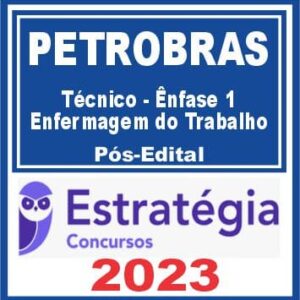 PETROBRAS (Técnico – Ênfase 1 – Enfermagem do Trabalho) Pós Edital – Estratégia 2023