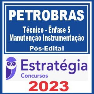 PETROBRAS (Técnico – Ênfase 5 – Manutenção Instrumentação) Pós Edital – Estratégia 2023