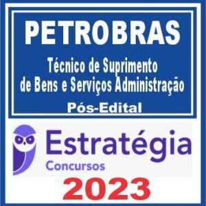 PETROBRAS (Técnico – Ênfase 12 – Suprimento de Bens e Serviços – Administração) Pós Edital – Estratégia 2023