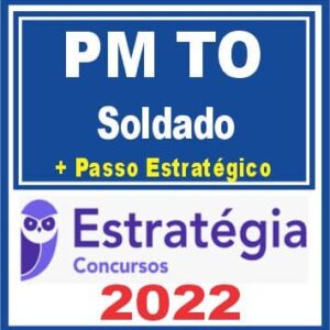 PM TO (Soldado + Passo) Estratégia 2022