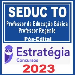 SEDUC TO (Professor da Educação Básica – Professor Regente) Pós Edital – Estratégia 2023