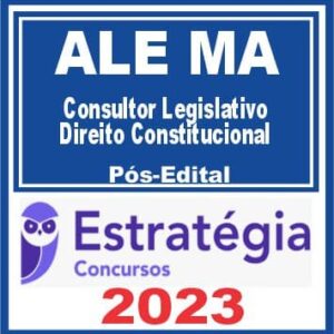 ALE MA (Consultor Legislativo – Direito Constitucional) Pós Edital – Estratégia 2023