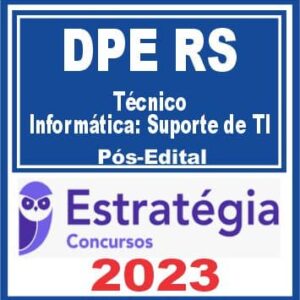 DPE RS (Técnico – Informática: Suporte de TI) Pós Edital – Estratégia 2023