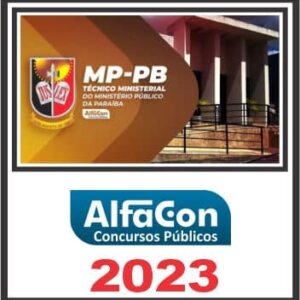 MP PB (TÉCNICO MINISTERIAL) PÓS EDITAL – ALFACON 2023