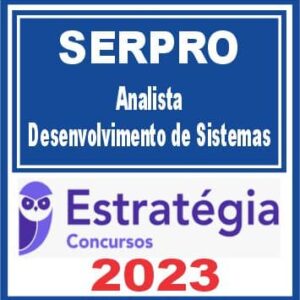 SERPRO (Analista – Desenvolvimento de Sistemas) Estratégia 2023