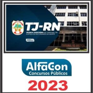 TJ RN (TÉCNICO JUDICIÁRIO – ÁREA JUDICIÁRIA) PÓS EDITAL – ALFACON 2023