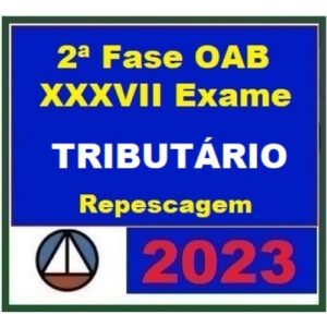 2ª Fase OAB XXXVII (37º) Exame - Direito Tributário (CERS 2023) - Curso Repescagem + Curso Regular