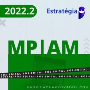 MP AM – Pós Edital – Promotor do Ministério Público do Amazonas 2022.2 ES