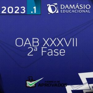 XXXVII Exame da OAB (37) – 2ª fase – Repescagem e Regular [2023] DM (+brinde: curso XXXVI)