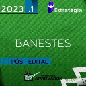 BANESTES Pós Edital – Técnico Bancário do Banco do Espírito Santo 2023 ES