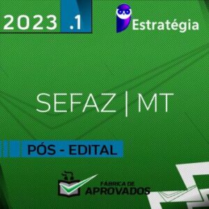 SEFAZ MT – Pós Edital – Fiscal de Tributos Estaduais da Secretaria de Fazenda do Mato Grosso [2023] ES