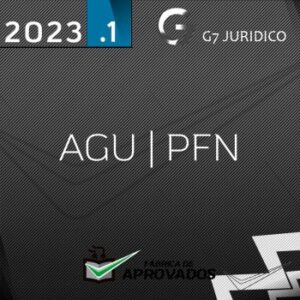 AGU PFN – Advogado da União Procurador da Fazenda Nacional [2023] G7