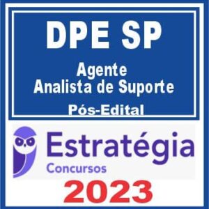 DPE SP (Agente – Analista de Suporte) Pós Edital – Estratégia 2023