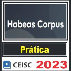 Habeas Corpus – Ceisc 2023